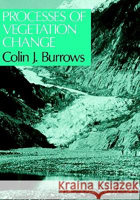 Processes of Vegetation Change Colin Burrows C. J. Burrows 9780045800131 Springer - książka