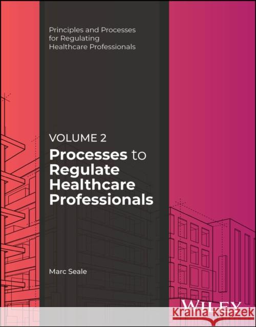 Processes to Regulate Healthcare Professionals Marc (University of Cumbria; Anglia Ruskin University; University of St Andrews; University of Hertfordshire) Seale 9781394333554  - książka