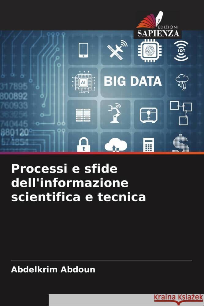 Processi e sfide dell'informazione scientifica e tecnica Abdelkrim Abdoun 9786207214853 Edizioni Sapienza - książka