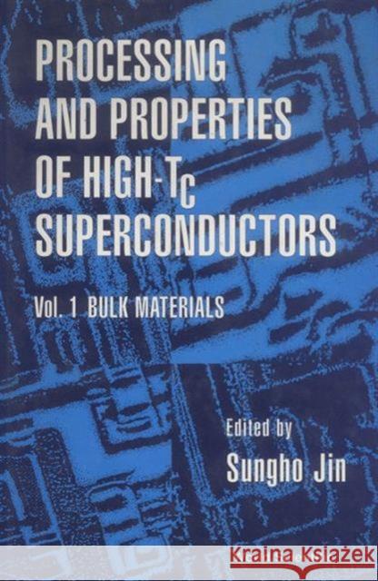 Processing and Properties of High-Tc Superconductors - Volume 1: Bulk Materials Jin, Sungho 9789810211653 World Scientific Publishing Company - książka