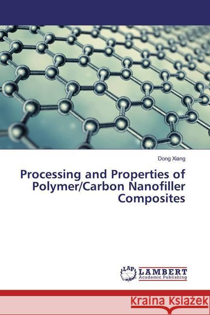 Processing and Properties of Polymer/Carbon Nanofiller Composites Xiang, Dong 9786200261199 LAP Lambert Academic Publishing - książka