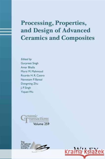 Processing, Properties, and Design of Advanced Ceramics and Composites Gurpreet Singh Ricardo Castro Morsi M. Mahmoud 9781119323648 Wiley-American Ceramic Society - książka