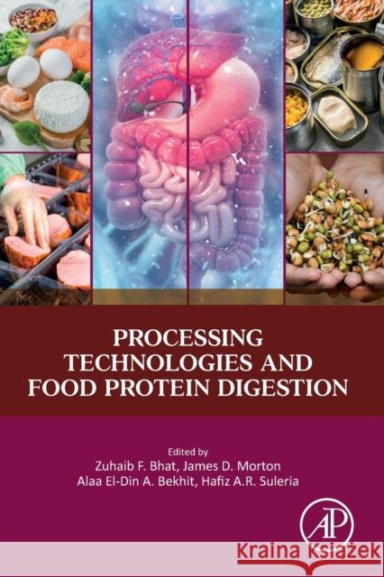 Processing Technologies and Food Protein Digestion Zuhaib F. Bhat James D. Morton Alaa El-Din a. (Aladin 9780323950527 Academic Press - książka