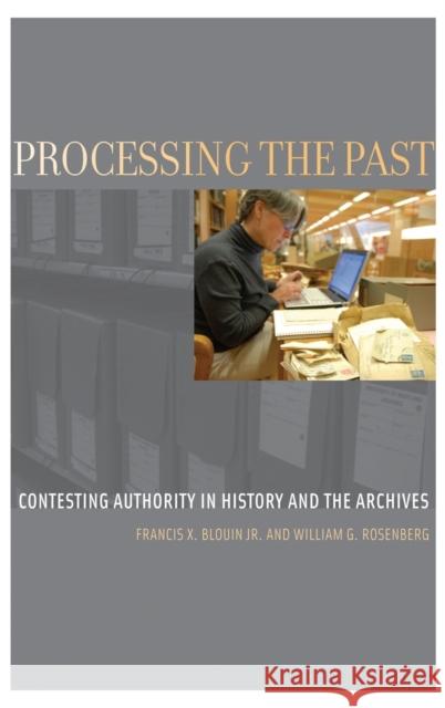 Processing the Past Blouin Jr, Francis X. 9780199740543 Oxford University Press, USA - książka