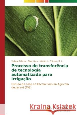 Processo de transferência de tecnologia automatizada para irrigação Silva Lima Viviane Cristina 9783639746273 Novas Edicoes Academicas - książka