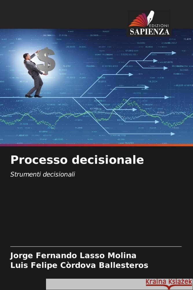 Processo decisionale Jorge Fernando Lass Luis Felipe C?rdov 9786207310166 Edizioni Sapienza - książka