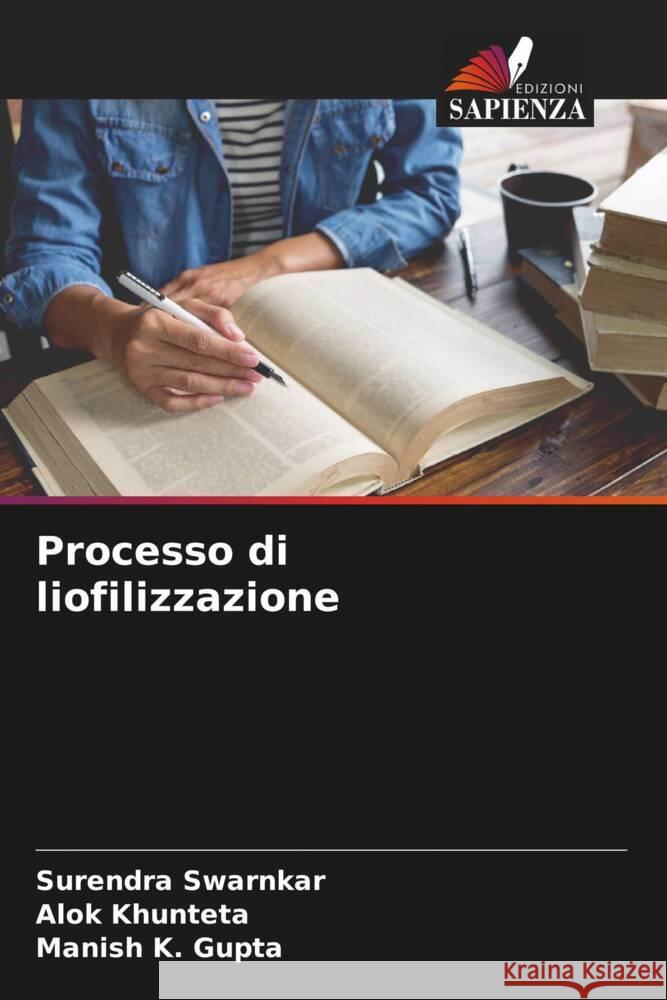 Processo di liofilizzazione Swarnkar, Surendra, Khunteta, Alok, Gupta, Manish K. 9786205045947 Edizioni Sapienza - książka