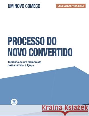 Processo Do Novo Convertido: Crescendo Para Cima Guillermo Maldonado 9781615760749 Ministerio Internacional El Rey Jesus - książka