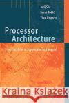 Processor Architecture: From Dataflow to Superscalar and Beyond Silc, Jurij 9783540647980 Springer