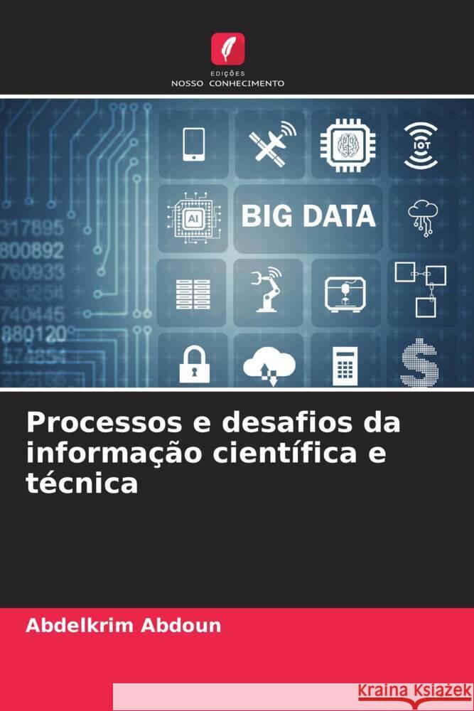 Processos e desafios da informa??o cient?fica e t?cnica Abdelkrim Abdoun 9786207214860 Edicoes Nosso Conhecimento - książka