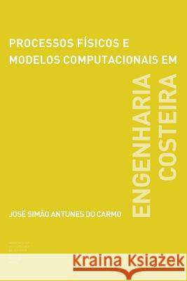 Processos físicos e modelos computacionais em engenharia costeira Do Carmo, Jose Simao Antunes 9789892611525 Imprensa Da Universidade de Coimbra - książka