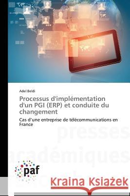 Processus d'Implémentation d'Un Pgi (Erp) Et Conduite Du Changement Beldi-A 9783841626288 Presses Academiques Francophones - książka