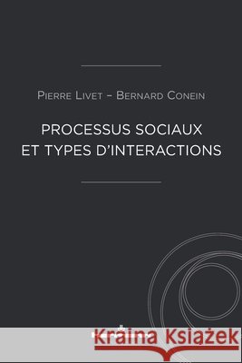 Processus sociaux et types d'interactions Livet, Pierre, Conein, Bernard 9791037005595 Hermann - książka