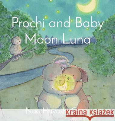 Prochi and Baby Moon Luna Nao Hayashi-Green Nao Hayashi-Green Stephen Green 9781399916660 Prochi Bunnies Publishing - książka