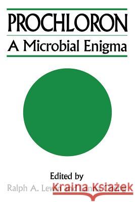 Prochloron: A Microbial Enigma Ralph A Ralph A. Lewin 9781461282037 Springer - książka