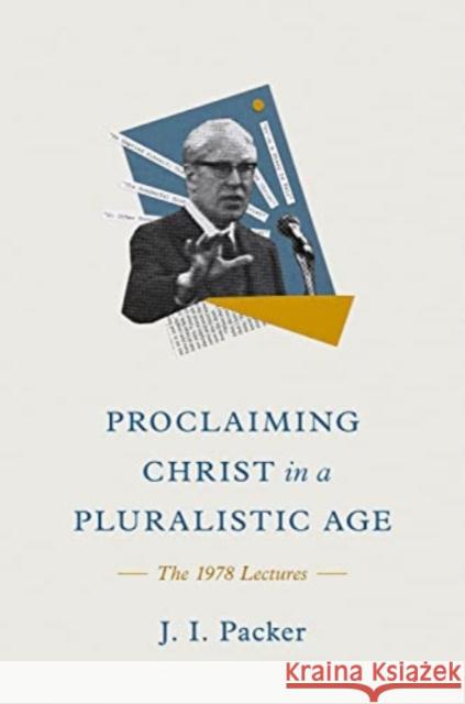 Proclaiming Christ in a Pluralistic Age: The 1978 Lectures J. I. Packer 9781433585302  - książka