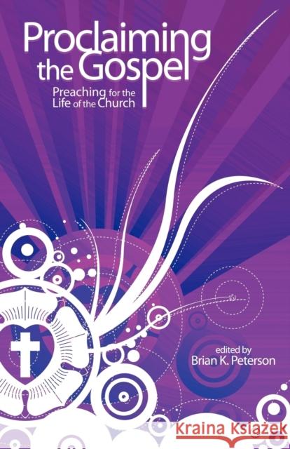 Proclaiming the Gospel Peterson, Brian K. 9780800663315 Fortress Press - książka