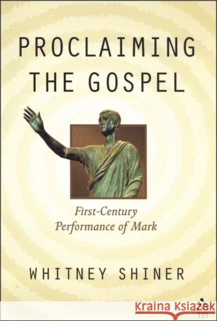 Proclaiming the Gospel Shiner, Whitney 9781563383960 Trinity Press International - książka