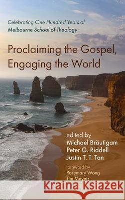 Proclaiming the Gospel, Engaging the World Br Peter G. Riddell Justin T. T. Tan 9781725286771 Wipf & Stock Publishers - książka
