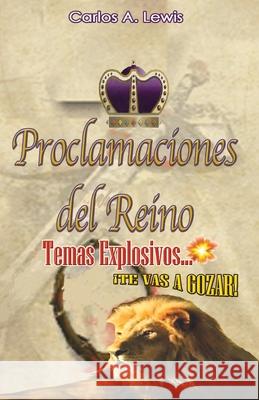 Proclamaciones del Reino Carlos a. Lewis 9781515063568 Createspace Independent Publishing Platform - książka