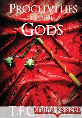 Proclivities of the Gods T. F. G. Wallis 9780244315559 Lulu.com - książka