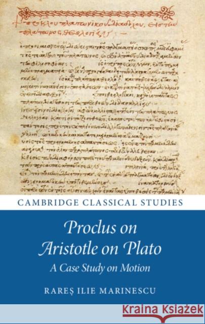 Proclus on Aristotle on Plato Rares Ilie (University of Toronto) Marinescu 9781009527590 Cambridge University Press - książka