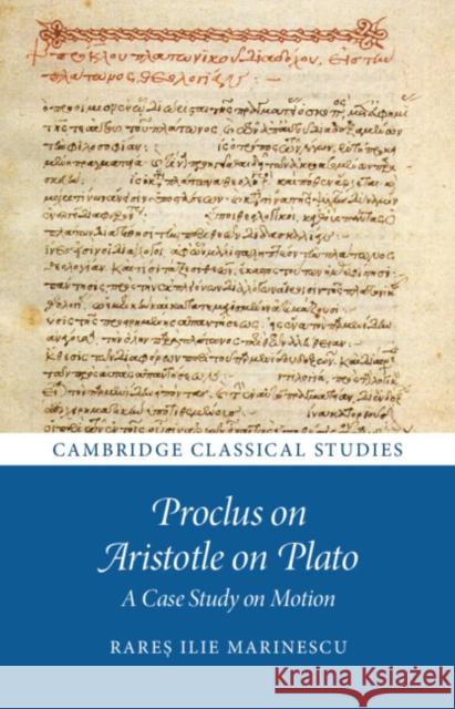 Proclus on Aristotle on Plato Rares Ilie (University of Toronto) Marinescu 9781009527620 Cambridge University Press - książka