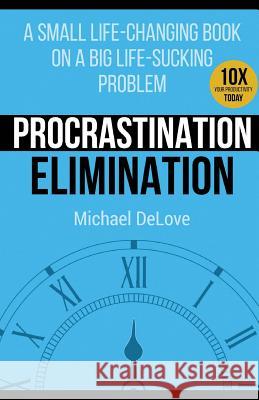 Procrastination Elimination Michael Delove 9781973879107 Createspace Independent Publishing Platform - książka