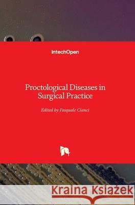Proctological Diseases in Surgical Practice Pasquale Cianci 9781789236347 Intechopen - książka