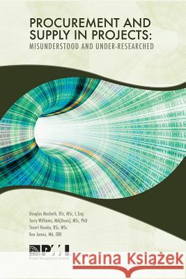 Procurement and Supply in Projects: Misunderstood and Under-Researched Douglas Macbeth Terry Williams Stuart Humby 9781935589549 Project Management Institute - książka