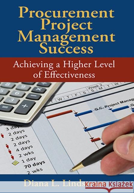 Procurement Project Management Success: Achieving a Higher Level of Effectiveness Lindstrom, Diana 9781604270891 J. Ross Publishing - książka