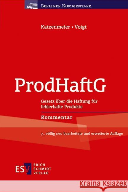 ProdHaftG, Kommentar : Gesetz über die Haftung für fehlerhafte Produkte Katzenmeier, Christian; Voigt, Tobias 9783503187522 Schmidt (Erich), Berlin - książka