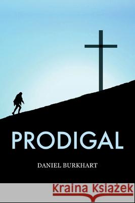 Prodigal Daniel Burkhart 9781620206782 Emerald House Group - książka