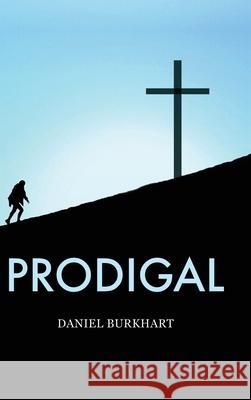 Prodigal Daniel Burkhart 9781649602381 Ambassador Intl - książka