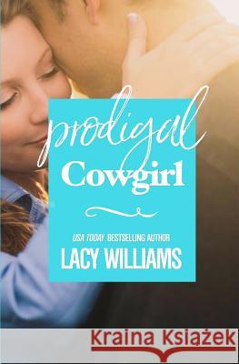Prodigal Cowgirl Lacy Williams 9781973918059 Createspace Independent Publishing Platform - książka