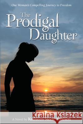 Prodigal Daughter Kathleen Steele Tolleson 9781500365462 Createspace - książka