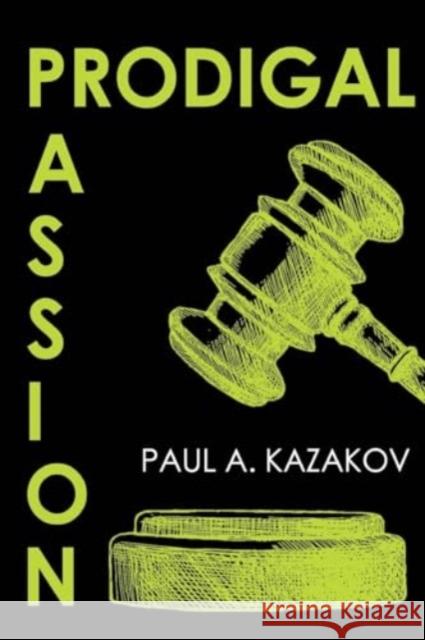 Prodigal Passion Paul A. Kazakov 9781800168794 Vanguard Press - książka