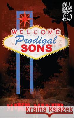 Prodigal Sons Mike Miner 9781948235969 All Due Respect - książka