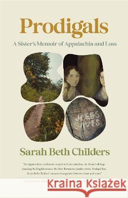 Prodigals: A Sister's Memoir of Appalachia and Loss Sarah Beth Childers 9780820364636 University of Georgia Press - książka