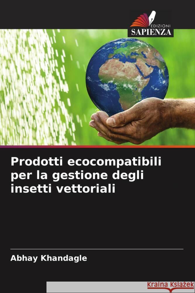 Prodotti ecocompatibili per la gestione degli insetti vettoriali Khandagle, Abhay 9786206618409 Edizioni Sapienza - książka