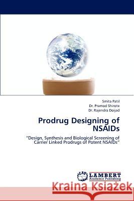 Prodrug Designing of NSAIDS Smita Patil Dr Pramod Shirote Dr Rajendra Doijad 9783843370578 LAP Lambert Academic Publishing - książka