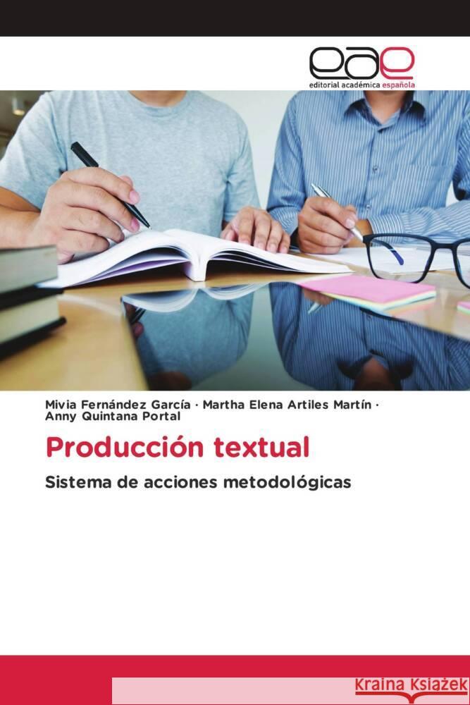 Producción textual Fernández García, Mivia, Artiles Martín, Martha Elena, Quintana Portal, Anny 9783659099960 Editorial Académica Española - książka