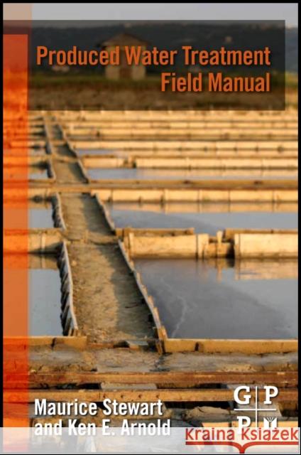 Produced Water Treatment Field Manual Maurice Stewart 9781856179843  - książka