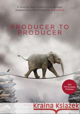Producer to Producer: A Step-By-Step Guide to Low-Budget Independent Film Producing Maureen Ryan 9781615932665 Michael Wiese Productions - książka