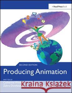 Producing Animation Catherine Winder, Zahra Dowlatabadi, Tracey Miller-Zarneke 9781138403208 Taylor & Francis Ltd - książka