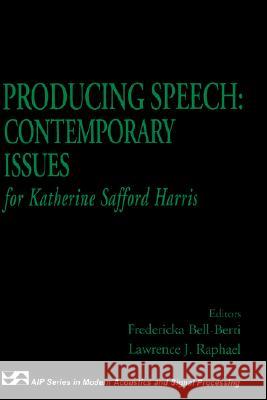 Producing Speech: Contemporary Issues: For Katherine Safford Harris Bell-Berti, Fredericka 9781563962868 AIP Press - książka