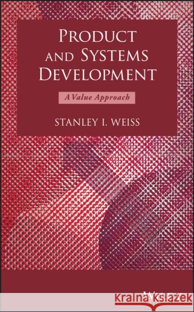 Product and Systems Developmen Weiss, Stanley I. 9781118331545 John Wiley & Sons - książka