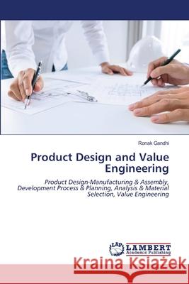 Product Design and Value Engineering Gandhi, Ronak 9786202673129 LAP Lambert Academic Publishing - książka