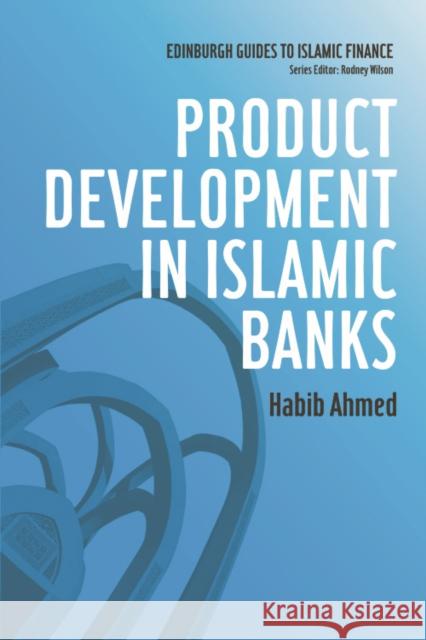 Product Development in Islamic Banks Habib Ahmed 9780748639519 Edinburgh University Press - książka