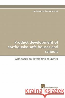 Product Development of Earthquake-Safe Houses and Schools Mohammad Samsamshariat 9783838118376 Sudwestdeutscher Verlag Fur Hochschulschrifte - książka